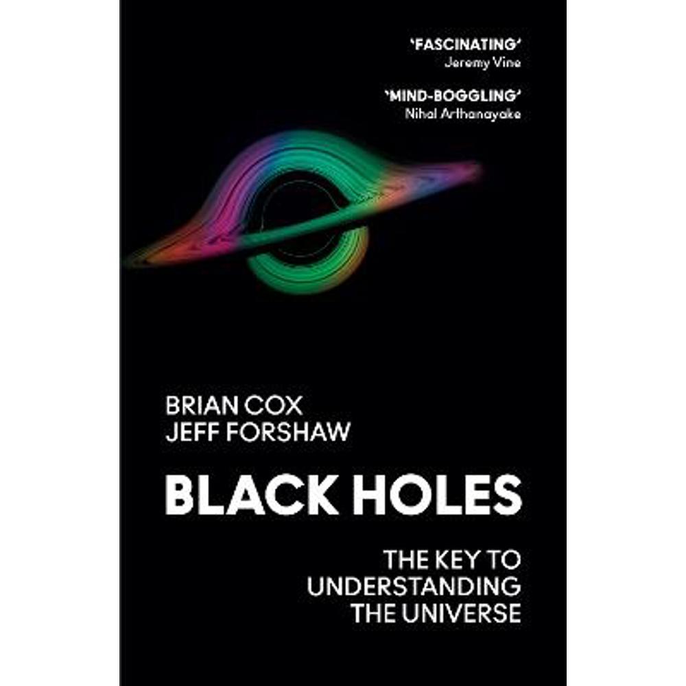 Black Holes: The Key to Understanding the Universe (Paperback) - Professor Brian Cox